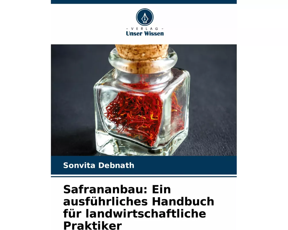 Safrananbau: Ein ausführliches Handbuch für landwirtschaftliche Praktiker