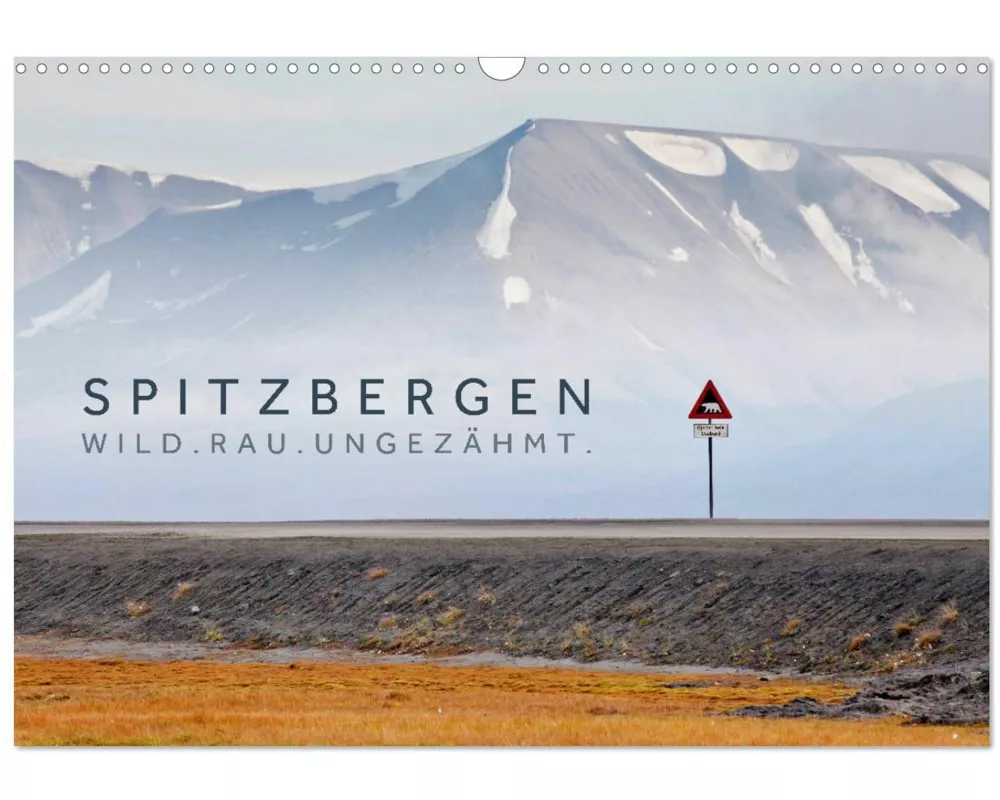 Spitzbergen - Wild.Rau.Ungezähmt. (Wandkalender 2026 DIN A3 quer), CALVENDO Monatskalender