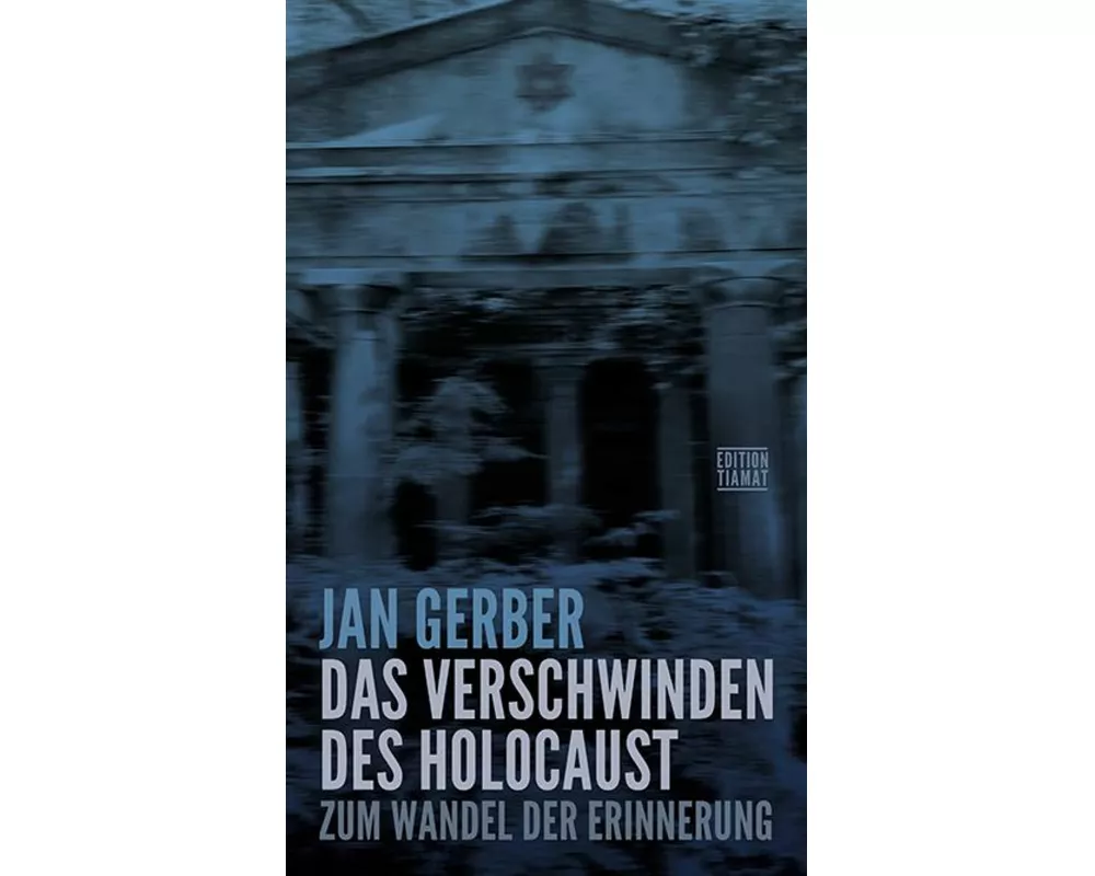 Das Verschwinden des Holocaust