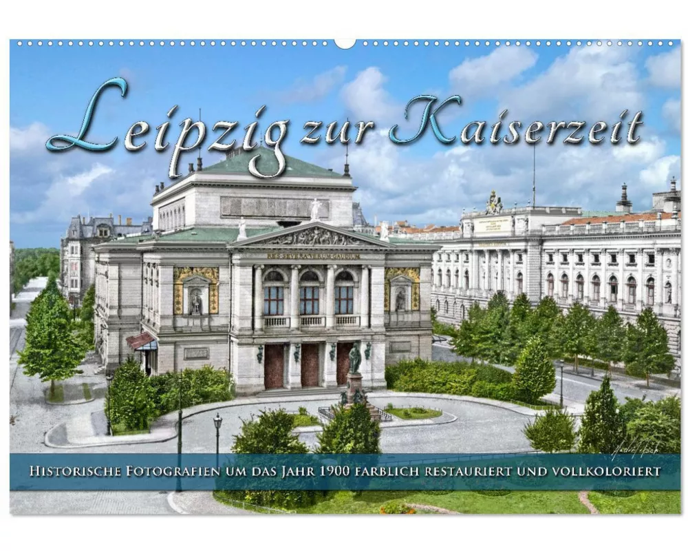 Leipzig zur Kaiserzeit in Farbe (Wandkalender 2026 DIN A2 quer), CALVENDO Monatskalender