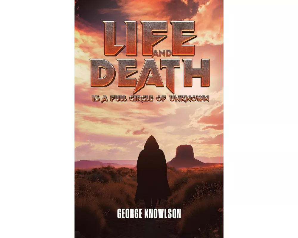 Life and Death Is a Full Circle of Unknown
