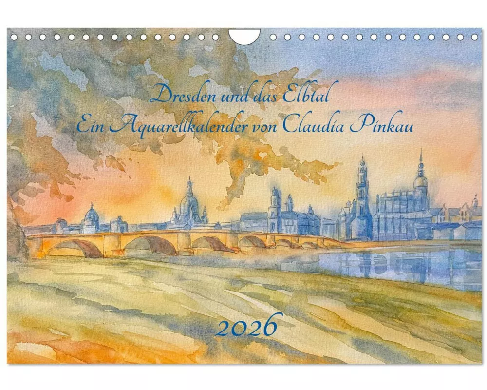 Dresden und das Elbtal - Ein Aquarellkalender von Claudia Pinkau (Wandkalender 2026 DIN A4 quer), CALVENDO Monatskalender