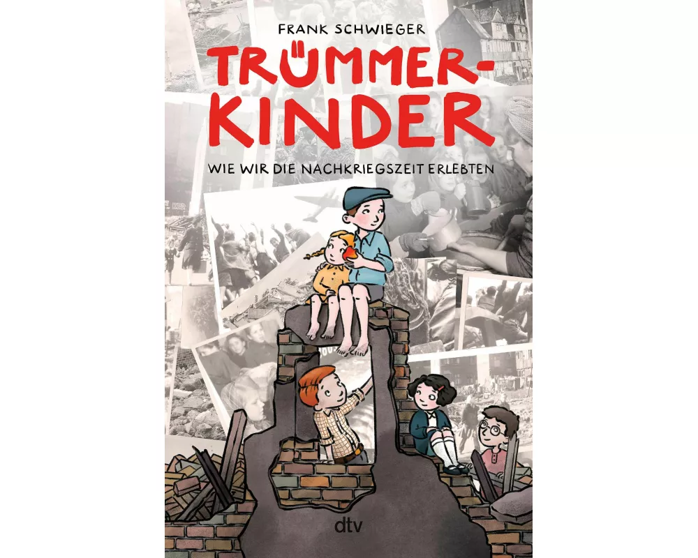Trümmerkinder – Wie wir die Nachkriegszeit erlebten