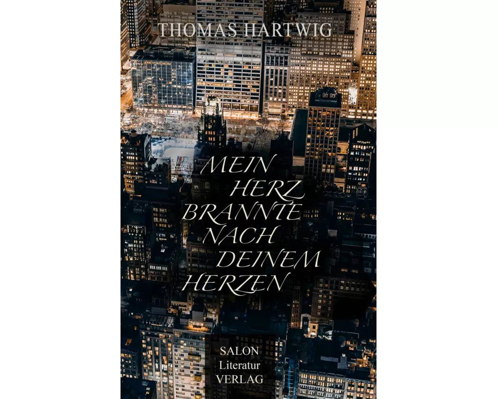 Mein Herz brannte nach deinem Herzen