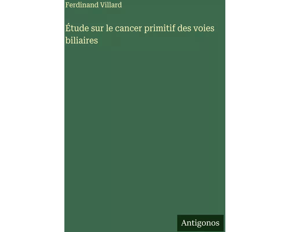 Étude sur le cancer primitif des voies biliaires
