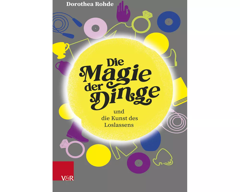 Die Magie der Dinge und die Kunst des Loslassens