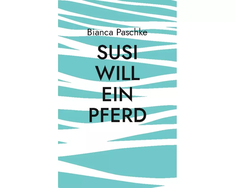 Susi will ein Pferd