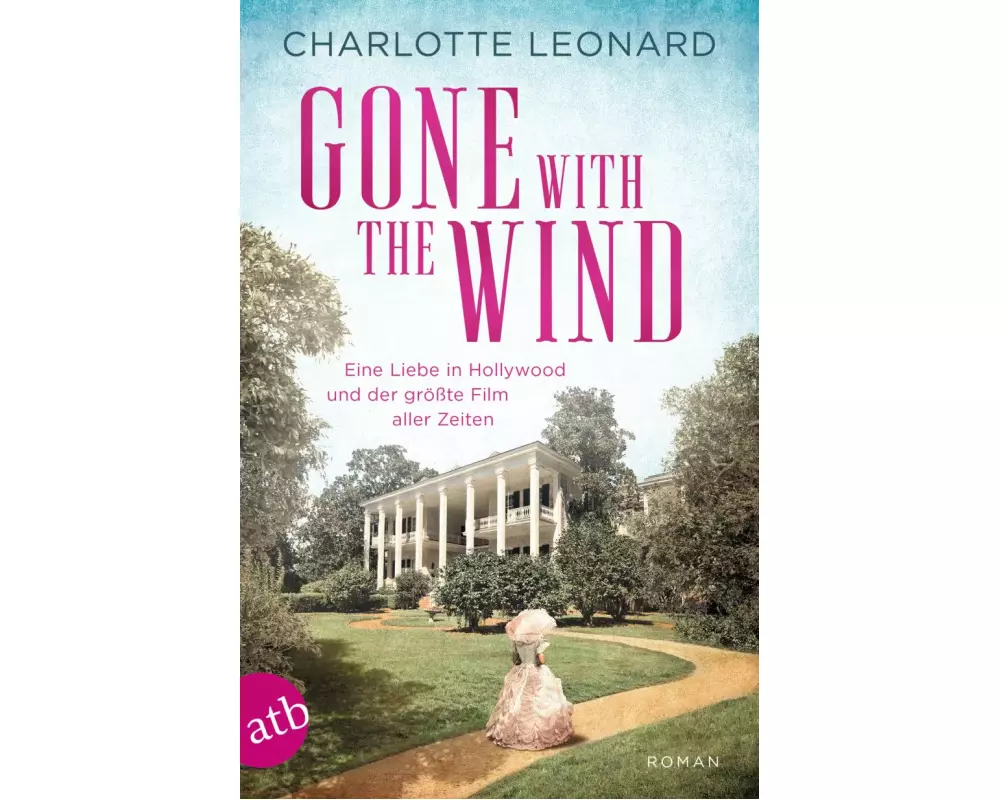 Gone with the wind – Eine Liebe in Hollywood und der größte Film aller Zeiten
