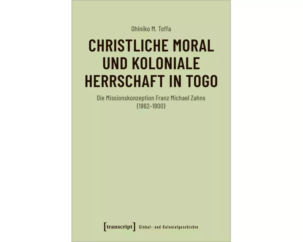 Christliche Moral und koloniale Herrschaft in Togo