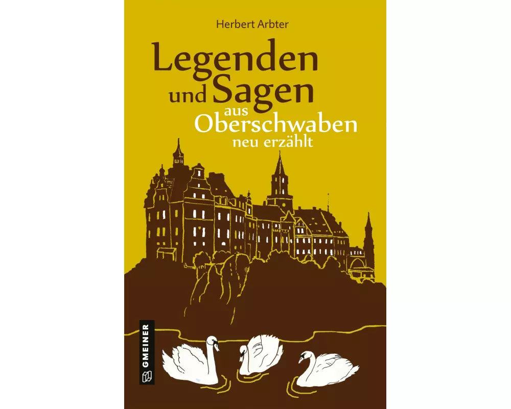 Legenden und Sagen aus Oberschwaben neu erzählt