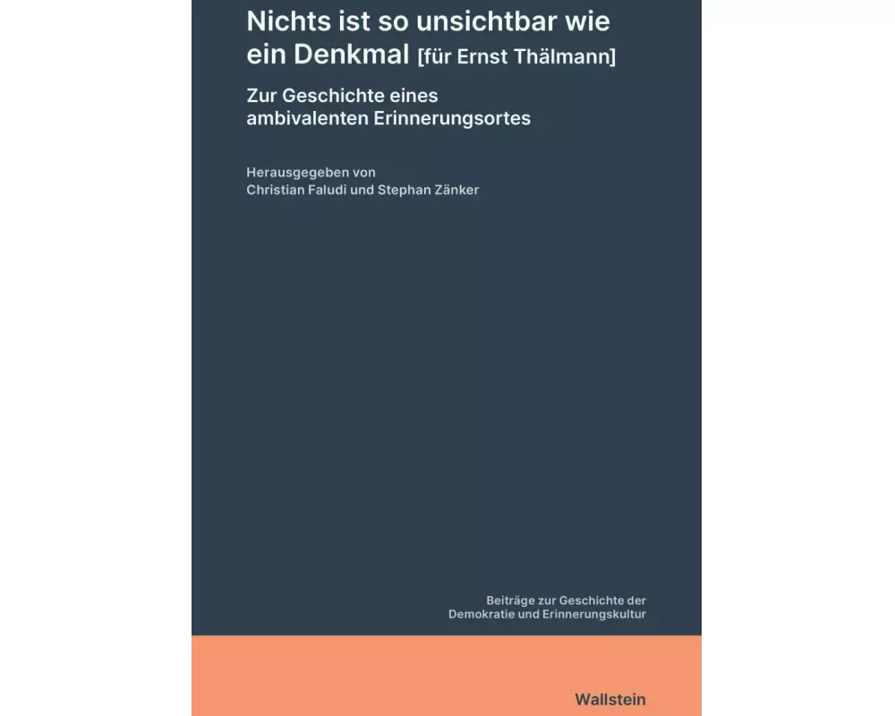 Nichts ist so unsichtbar wie ein Denkmal [für Ernst Thälmann]