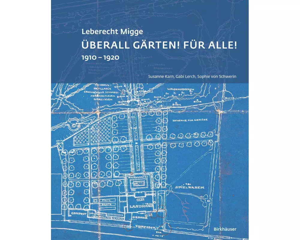 Leberecht Migge „Überall Gärten! Für alle!“