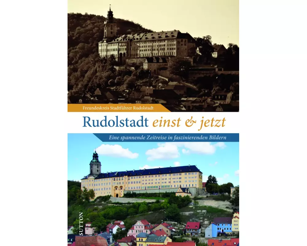 Rudolstadt einst und jetzt