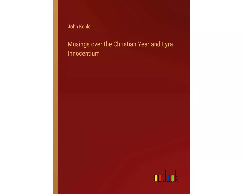 Musings over the Christian Year and Lyra Innocentium