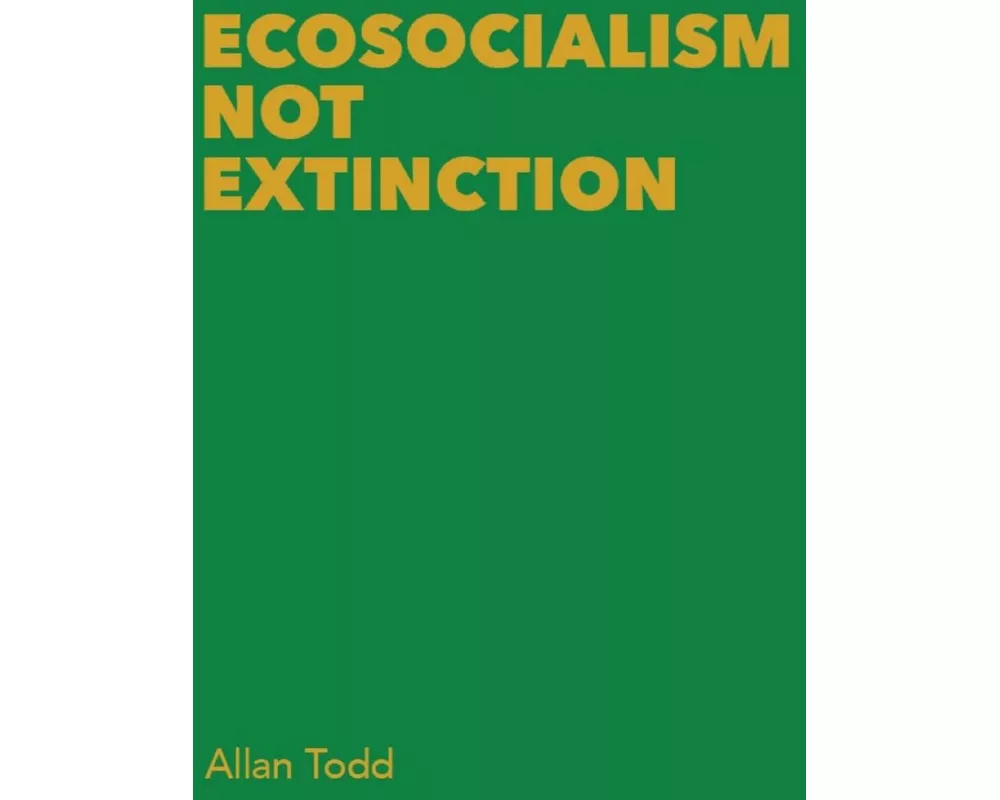 Ecosocialism Not Extinction