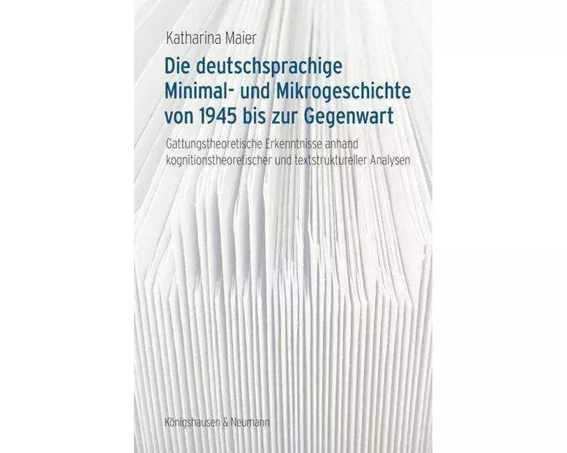 Die deutschsprachige Minimal- und Mikrogeschichte von 1945 bis zur Gegenwart