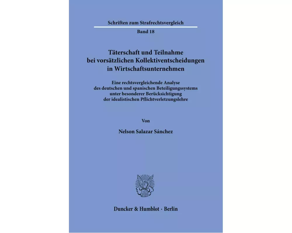 Täterschaft und Teilnahme bei vorsätzlichen Kollektiventscheidungen in Wirtschaftsunternehmen