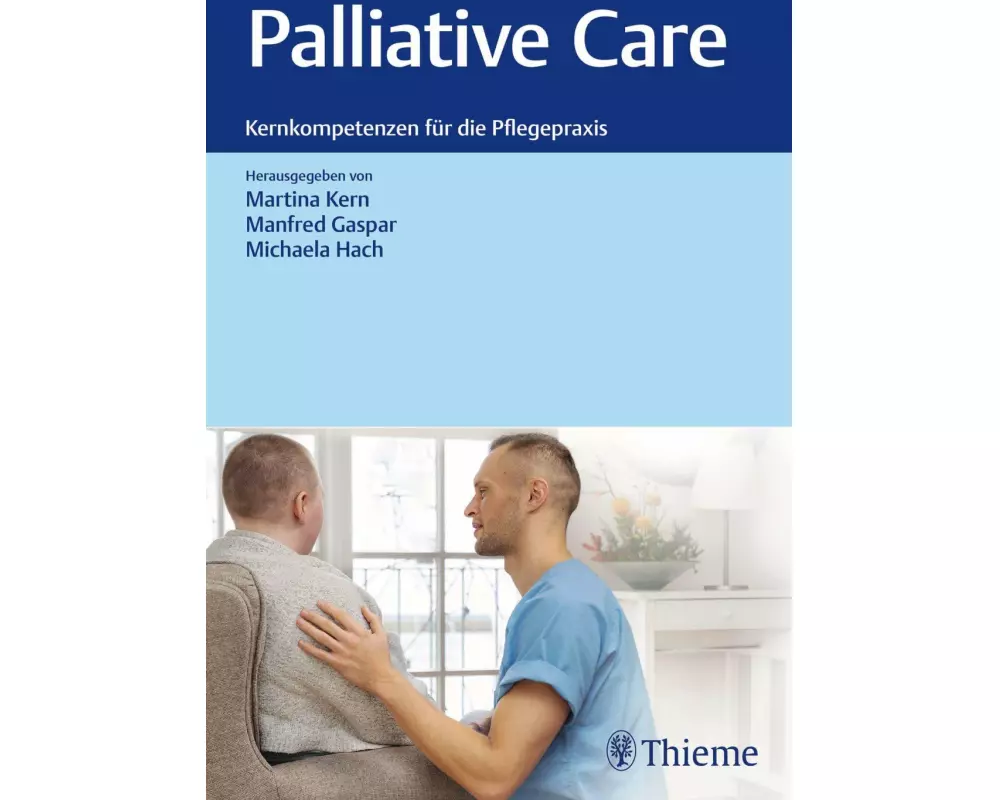 Palliative Care: Kernkompetenzen für die Pflegepraxis