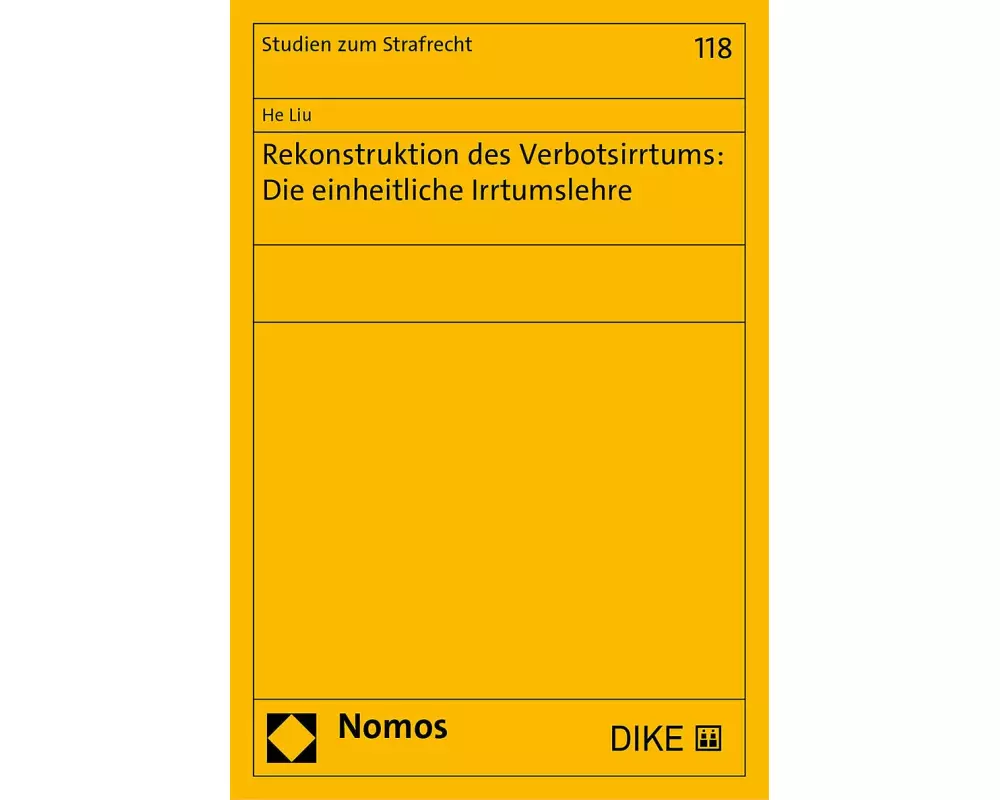 Rekonstruktion des Verbotsirrtums: Die einheitliche Irrtumslehre