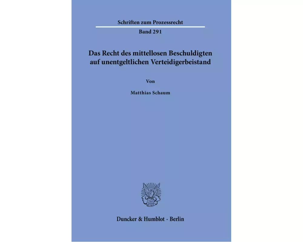 Das Recht des mittellosen Beschuldigten auf unentgeltlichen Verteidigerbeistand