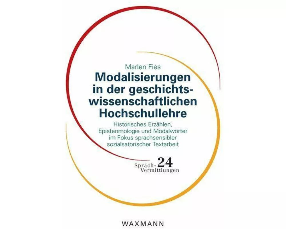 Modalisierungen in der geschichtswissenschaftlichen Hochschullehre