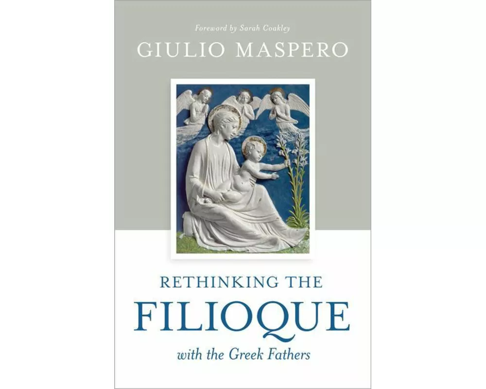 Rethinking the Filioque with the Greek Fathers