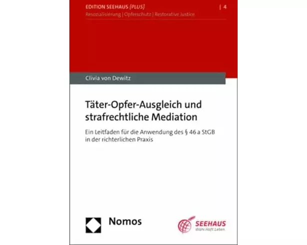Täter-Opfer-Ausgleich und strafrechtliche Mediation