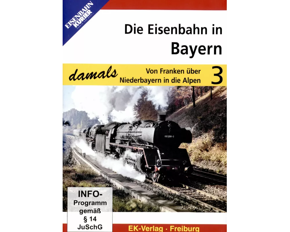 Die Eisenbahn in Bayern Teil 3