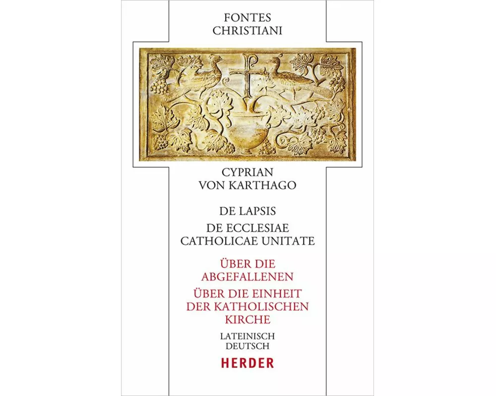 De lapsis – Über die Abgefallenen. De ecclesiae catholicae unitate – Über die Einheit der katholischen Kirche
