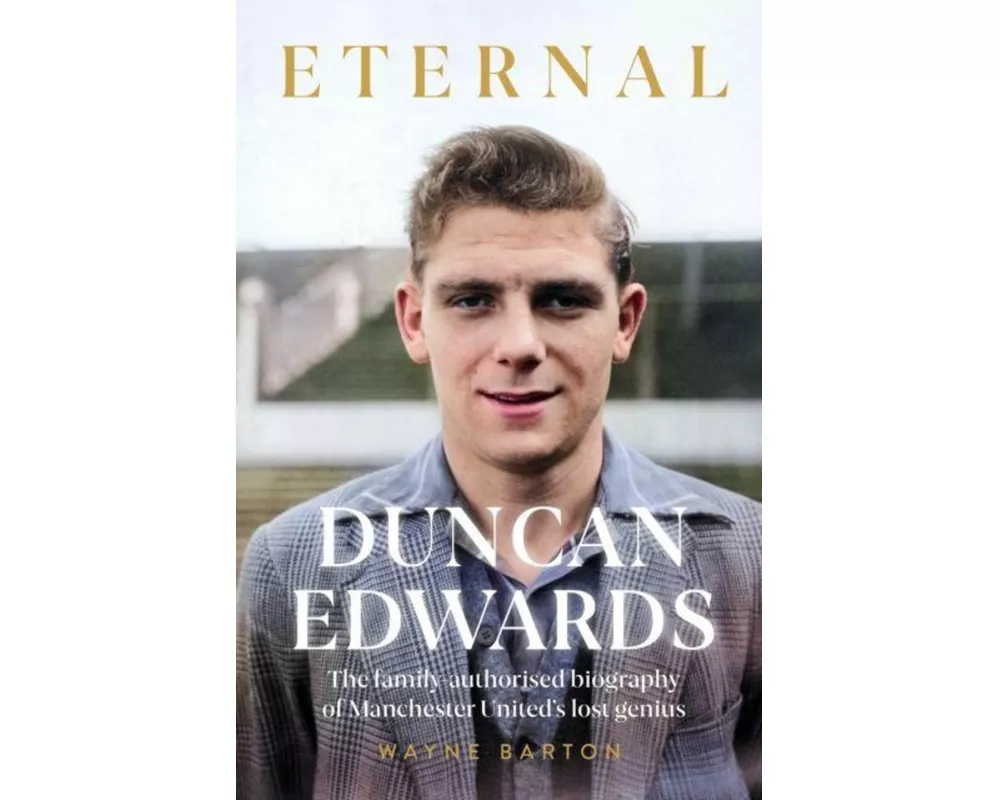 Duncan Edwards: Eternal