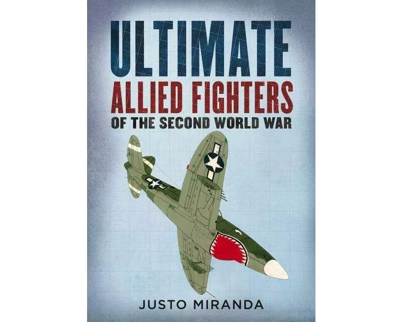 Ultimate Allied Fighters of the Second World War