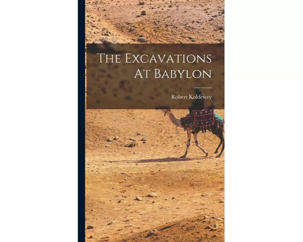 The Excavations At Babylon