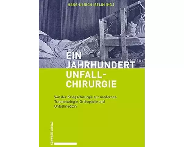 Ein Jahrhundert Unfallchirurgie