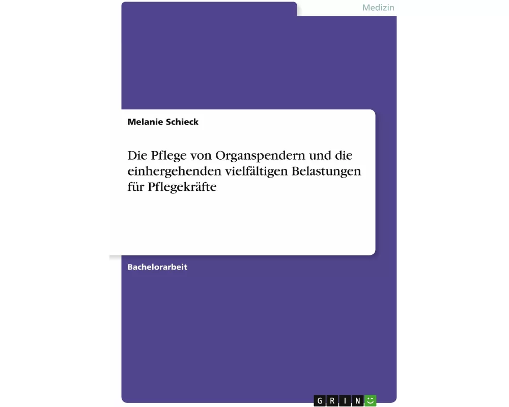 Die Pflege von Organspendern und die einhergehenden vielfältigen Belastungen für Pflegekräfte