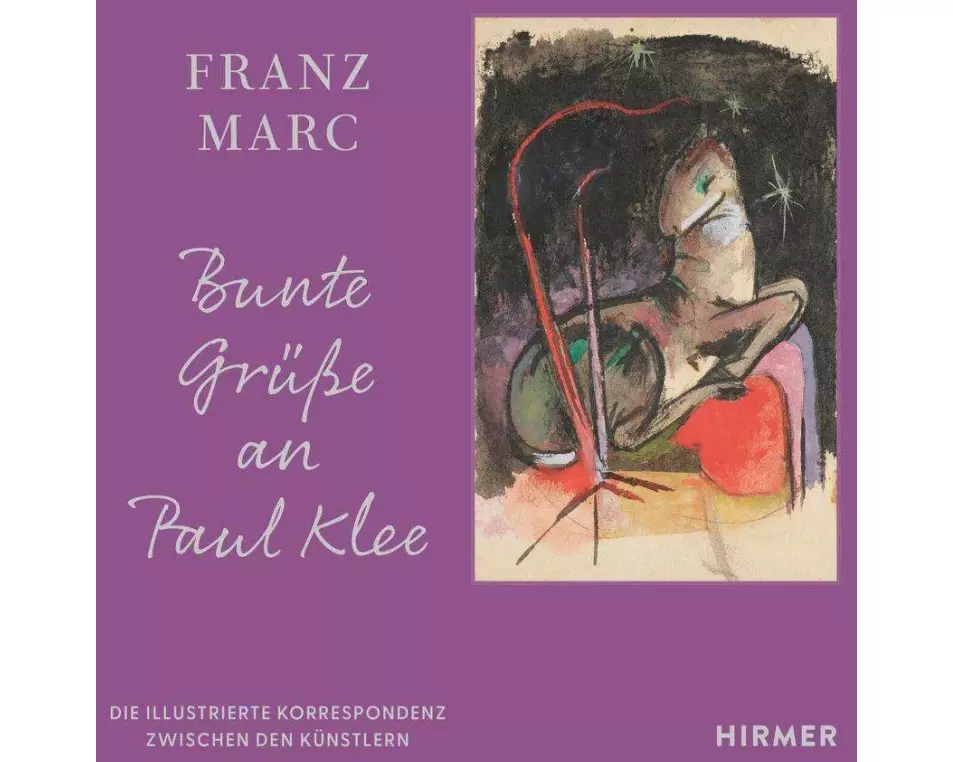 Franz Marc: Bunte Grüße an Paul Klee