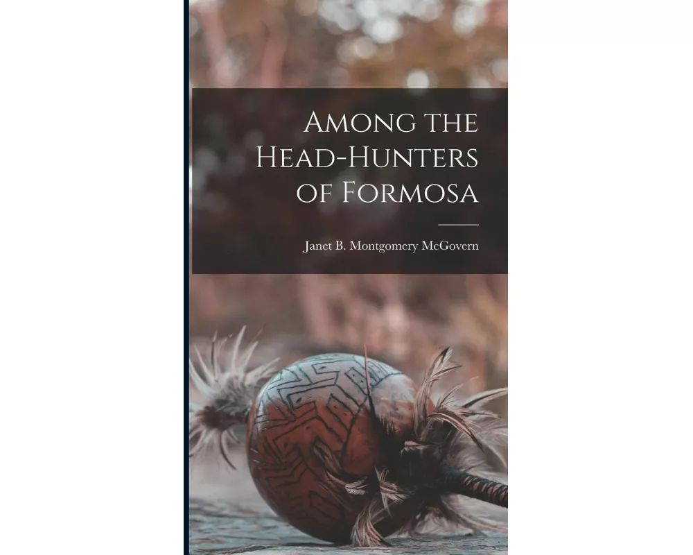Among the Head-hunters of Formosa
