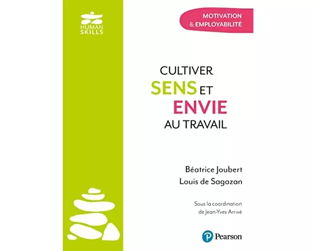 Cultiver sens et envie au travail