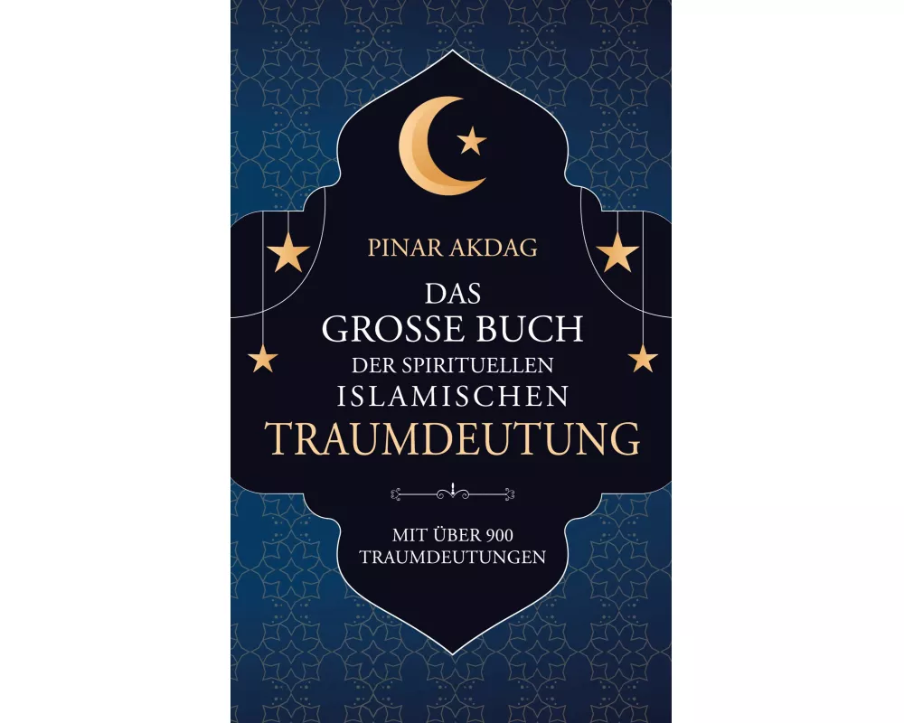 Das große Buch der spirituellen islamischen Traumdeutung