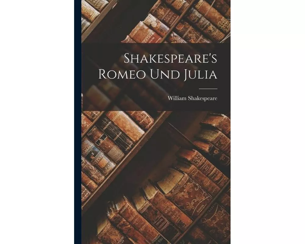 Shakespeare's Romeo und Julia