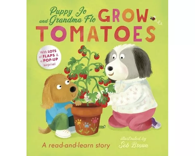 Puppy Jo and Grandma Flo Grow Tomatoes