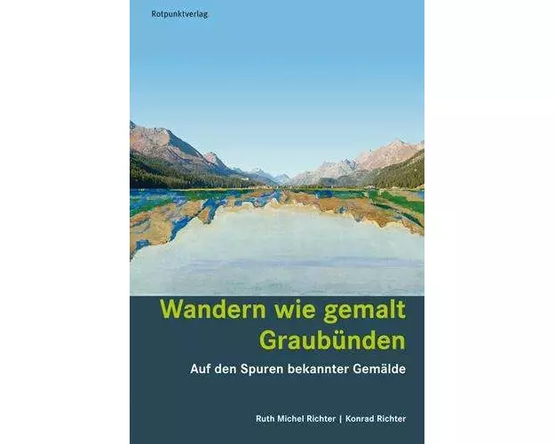 Wandern wie gemalt Graubünden