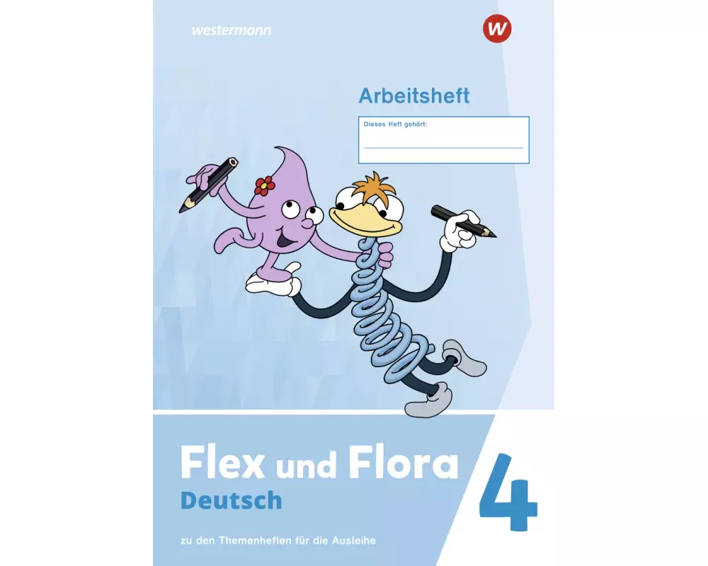 Flex und Flora 4. Arbeitsheft. Zu den Heften für die Ausleihe