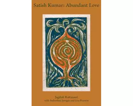 Satish Kumar: Abundant Love