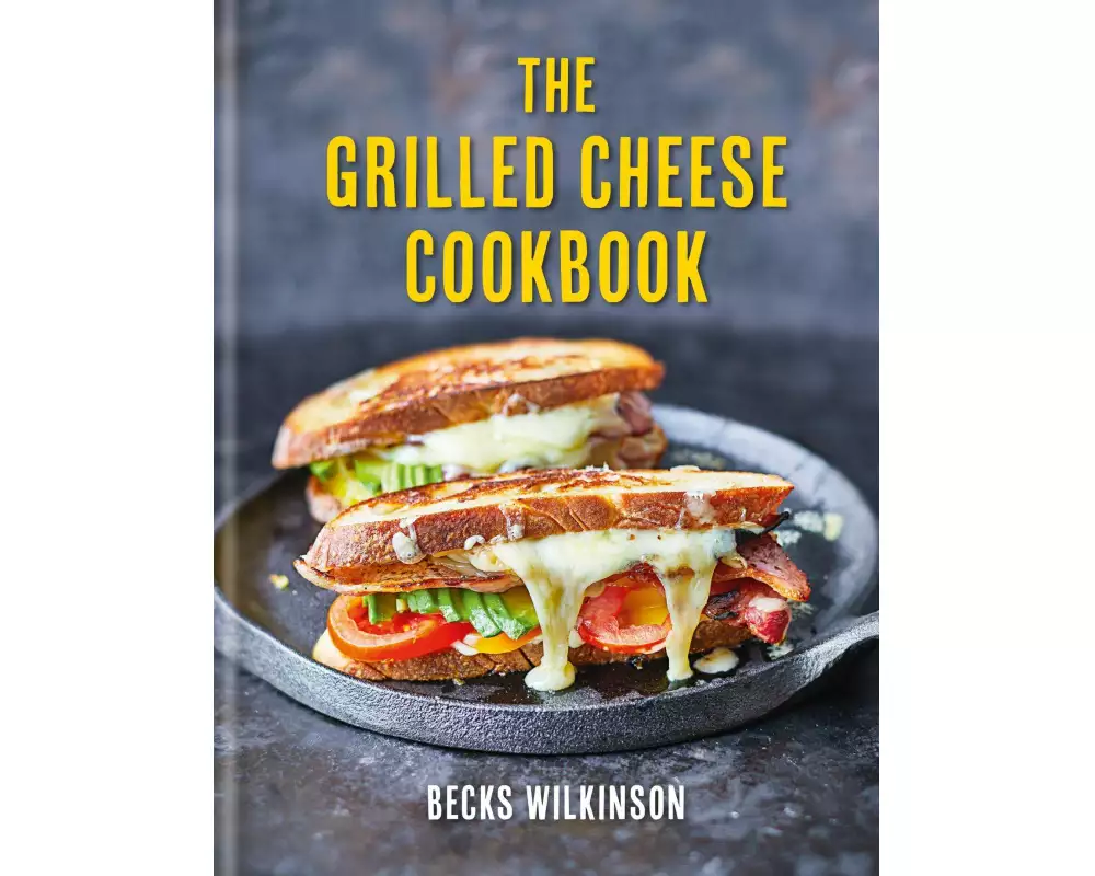 The Grilled Cheese Cookbook