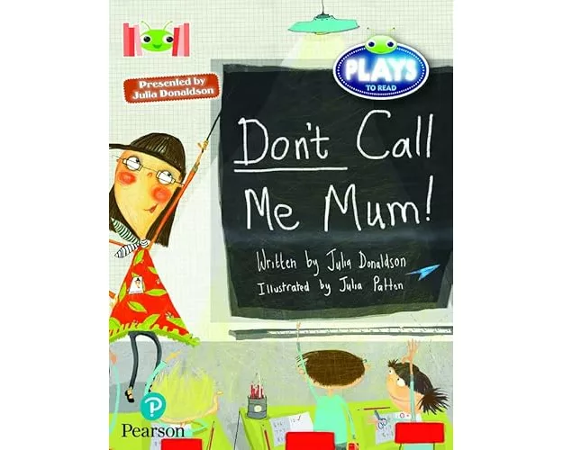 Bug Club Reading Corner: Age 5-7: Julia Donaldson Plays: Don't Call Me Mum!