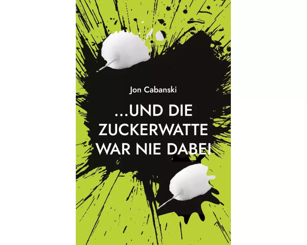 und die Zuckerwatte war nie dabei