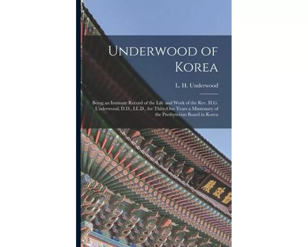 Underwood of Korea [microform]