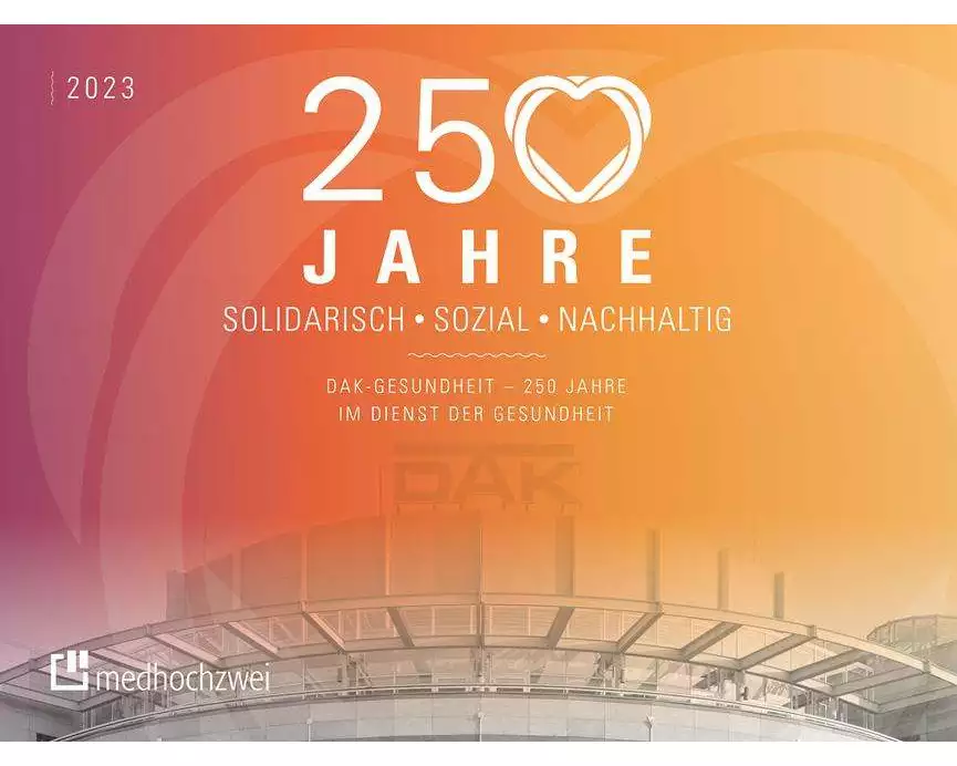 DAK-Gesundheit - 250 Jahre im Dienst der Gesundheit