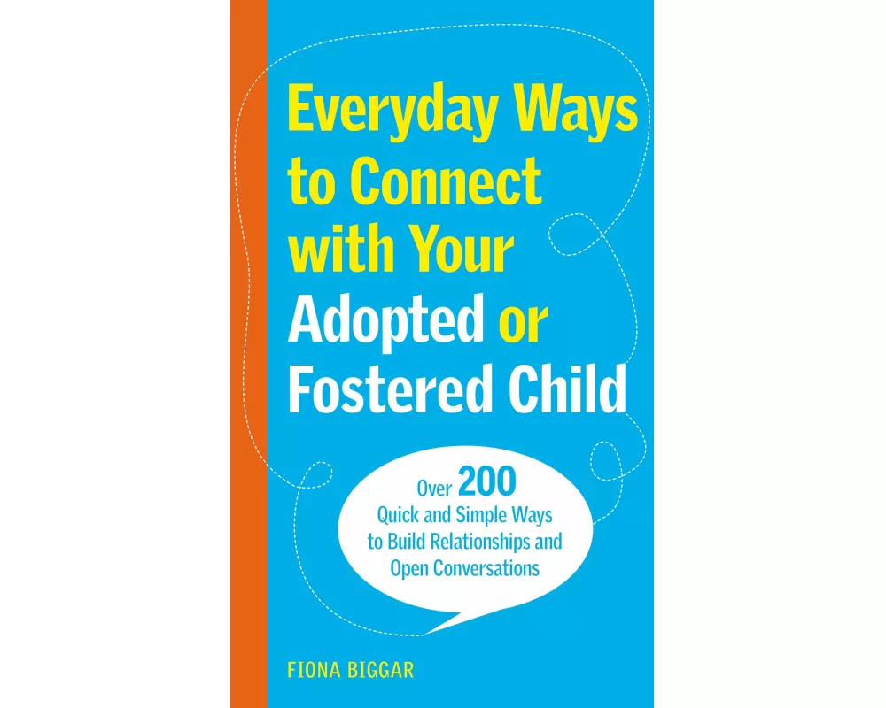 Everyday Ways to Connect with Your Adopted or Fostered Child
