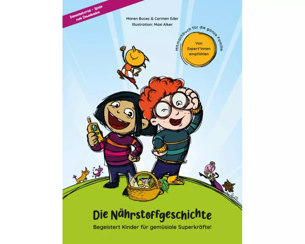 Die Nährstoffgeschichte. Begeistert Kinder für gemüsiale Superkräfte!